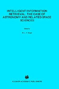 Intelligent Information Retrieval: the Case of Astronomy and Related Space Sciences (Astrophysics and Space Science Library) （1993）