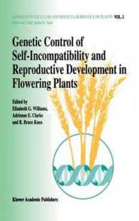 Genetic Control of Self-Incompatibility and Reproductive Development in Flowering Plants (Advances in Cellular and Molecular Biology of Plants, Volume 2) （2007. 556 S. 2 Farbabb. 235 mm）
