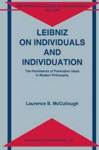 Leibniz on Individuals and Individuation : The Persistence of Premodern Ideas in Modern Philosophy (Philosophical Studies in Contemporary Culture, Vol