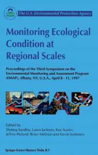Monitoring Ecological Condition at Regional Scales : Proceedings of the Third Symposium on the Environmental Monitoring and Assessment Program (EMAP), Albany, NY, U.S.A., April 8-11, 1997 （Reprinted from Environmental M and 51:1-2）