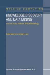 知識発見およびデータマイニング<br>Knowledge Discovery and Data Mining : The Info-Fuzzy Network (Ifn) Methodology (Massive Computing)