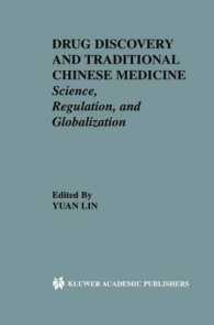 ドラッグ・ディスカバリーと漢方薬の科学、規制、グローバリゼーション<br>Drug Discovery and Traditional Chinese Medicine : Science, Regulation, and Globalization
