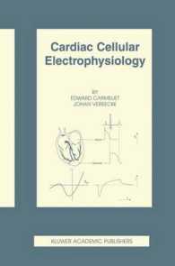 心臓細胞電気生理学<br>Cardiac Cellular Electrophysiology (Basic Science for the Cardiologist, 9)