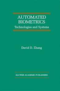 Automated Biometrics : Technologies and Systems (The Kluwer International Series on Asian Studies in Computer and Information Science)