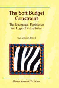The Soft Budget Constraint : The Emergence, Persistence, and Logic of an Institution