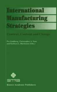 International Manufacturing Strategies : Context, Content and Change