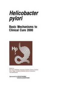 ヘリコバクター・ピロリ（会議録）<br>Helicobacter Pylori : Basic Mechanisms to Clinical Cure 2000