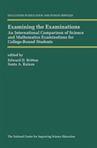 Examining the Examinations : An International Comparison of Science and Mathematics Examinations for College-Bound Students (Evaluation in Education and Human Services) （1996）