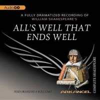 All's Well That Ends Well Lib/E (Arkangel Shakespeare Collection Lib/e) （Adapted）
