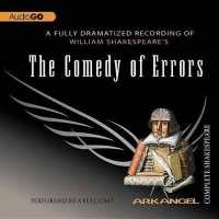 The Comedy of Errors Lib/E (Arkangel Shakespeare Collection Lib/e) （Adapted）