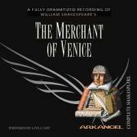 The Merchant of Venice Lib/E (Arkangel Shakespeare Collection Lib/e) （Adapted）