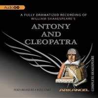 Antony and Cleopatra (Arkangel Shakespeare Collection Lib/e) （Library）