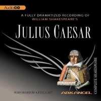 Julius Caesar (Arkangel Shakespeare Collection Lib/e) （Library）