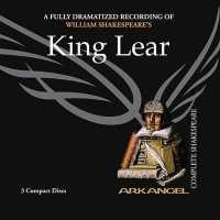 King Lear (Arkangel Shakespeare Collection Lib/e) （Library）