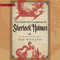 The Oriental Casebook of Sherlock Holmes Lib/E （Library）