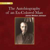 The Autobiography of an Ex-Colored Man Lib/E （Library）