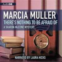 There's Nothing to Be Afraid of (Sharon Mccone Mysteries Lib/e) （Library）