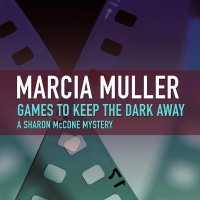 Games to Keep the Dark Away (Sharon Mccone Mysteries Lib/e) （Library）