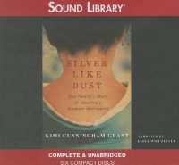 Silver Like Dust : One Family's Story of Japanese Internment （Library）