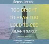 Too Bright to Hear, Too Loud to See (Sound Library)