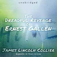 The Dreadful Revenge of Ernest Gallen Lib/E （Library）