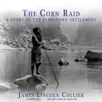 The Corn Raid Lib/E : A Story of the Jamestown Settlement （Library）
