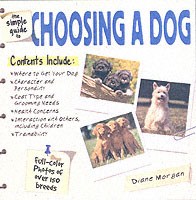 The Simple Guide to Choosing a Dog (Simple Guide to...)