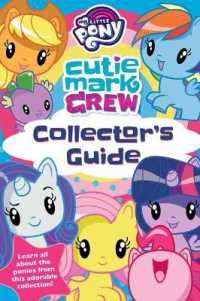 My Little Pony Cutie Mark Crew Collector's Guide (Collector's Guide)