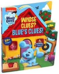 Whose Clues? Blue's Clues! (Nickelodeon Blue's Clues & You!) （LTF BRDBK）