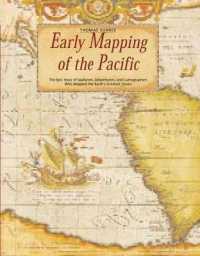 Early Mapping of the Pacific : The Epic Story of Seafarers, Adventurers, and Cartographers Who Mapped the Earth's Greatest Ocean