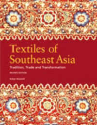 Textiles of Southeast Asia : Tradition, Trade and Transformation （Revised）