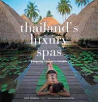 Thailand's Luxury Spas : Pampering Yourself in Paradise
