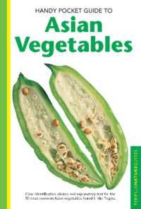 Handy Pocket Guide to Asian Vegetables : Clear Identification Photos and Explanatory Text for the 50 most Common Asian Vegetables found in the Tropics (Handy Pocket Guides)