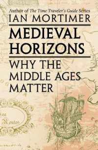 Medieval Horizons : Why the Middle Ages Matter