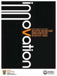 Main Results of the South African Innovation Survey 2005 : A Survey Undertaken on Behalf of DST by CeSTII