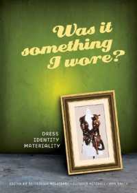 Was It Something I Wore? : Dress, Identity, Materiality