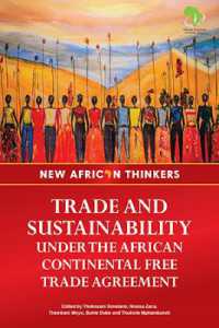 Trade and Sustainability under the African Continental Free Trade Agreement : New African Thinkers