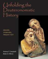 Unfolding the Deuteronomistic History : Origins, Upgrades, Present Text