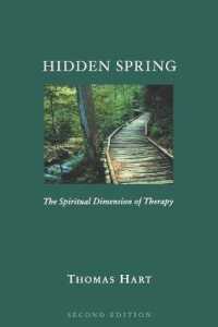 Hidden Spring : The Spiritual Dimension of Therapy, Second Edition （2ND）