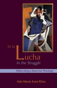 En La Lucha / in the Struggle : Elaborating a Mujerista Theology, Tenth-Anniversary Edition