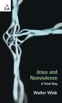 Jesus and Nonviolence : A Third Way (Facets)