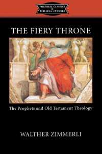 The Fiery Throne : The Prophets and Old Testament Theology (Fortress Classics in Biblical Studies)