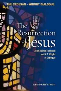 The Resurrection of Jesus : John Dominic Crossan and N.T. Wright in Dialogue