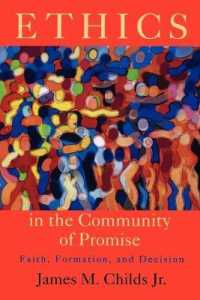 Ethics in the Community of Promise : Faith, Formation, and Decision, Second Edition （2ND）