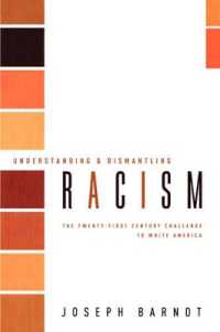Understanding and Dismantling Racism : The Twenty-First Century Challenge to White America (Facets)