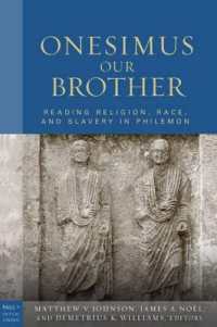 Onesimus Our Brother : Reading Religion, Race, and Culture in Philemon (Paul in Critical Contexts)