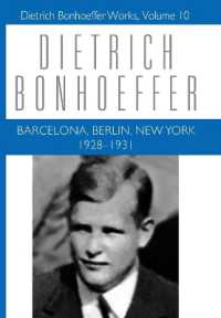 Barcelona, Berlin, New York : 1928-1931: Dietrich Bonhoeffer Works, Volume 10 (Dietrich Bonhoeffer Works)