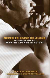 Never to Leave Us Alone : The Prayer Life of Martin Luther King Jr.