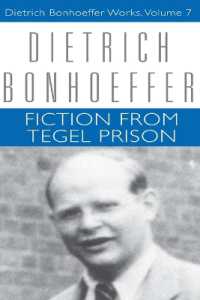 Fiction from Tegel Prison : Dietrich Bonhoeffer Works, Volume 7