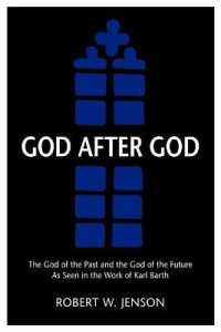 God after God : The God of the Past and the God of the Future as Seen in the Work of K